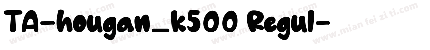 TA-hougan_k500 Regul字体转换